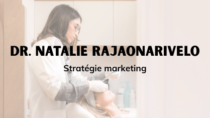 Docteur Natalie Rajaonarivelo : stratégie marketing digital